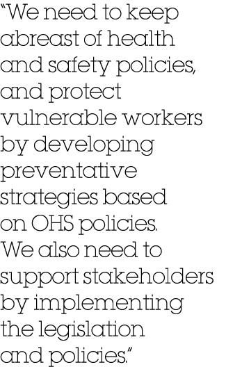 “We need to keep abreast of health and safety policies, and protect vulnerable workers by developing preventative str...