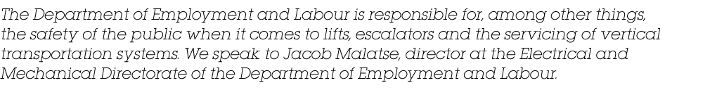 The Department of Employment and Labour is responsible for, among other things, the safety of the public when it come...