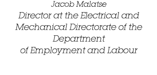 Jacob Malatse Director at the Electrical and Mechanical Directorate of the Department of Employment and Labour