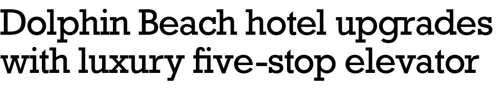 Dolphin Beach hotel upgrades with luxury five stop elevator