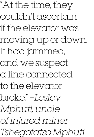 “At the time, they couldn’t ascertain if the elevator was moving up or down. It had jammed, and we suspect a line con...