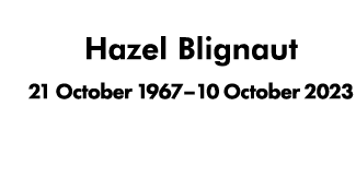  Hazel Blignaut 21 October 1967–10 October 2023