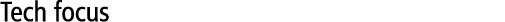 Tech focus