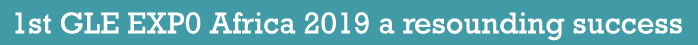 1st GLE EXP0 Africa 2019 a resounding success