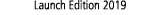Launch Edition 2019