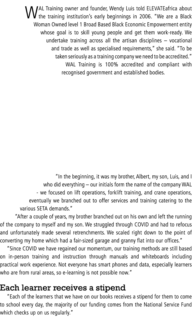 WAL Training owner and founder, Wendy Luis told ELEVATEafrica about the training institution’s early beginnings in 20...
