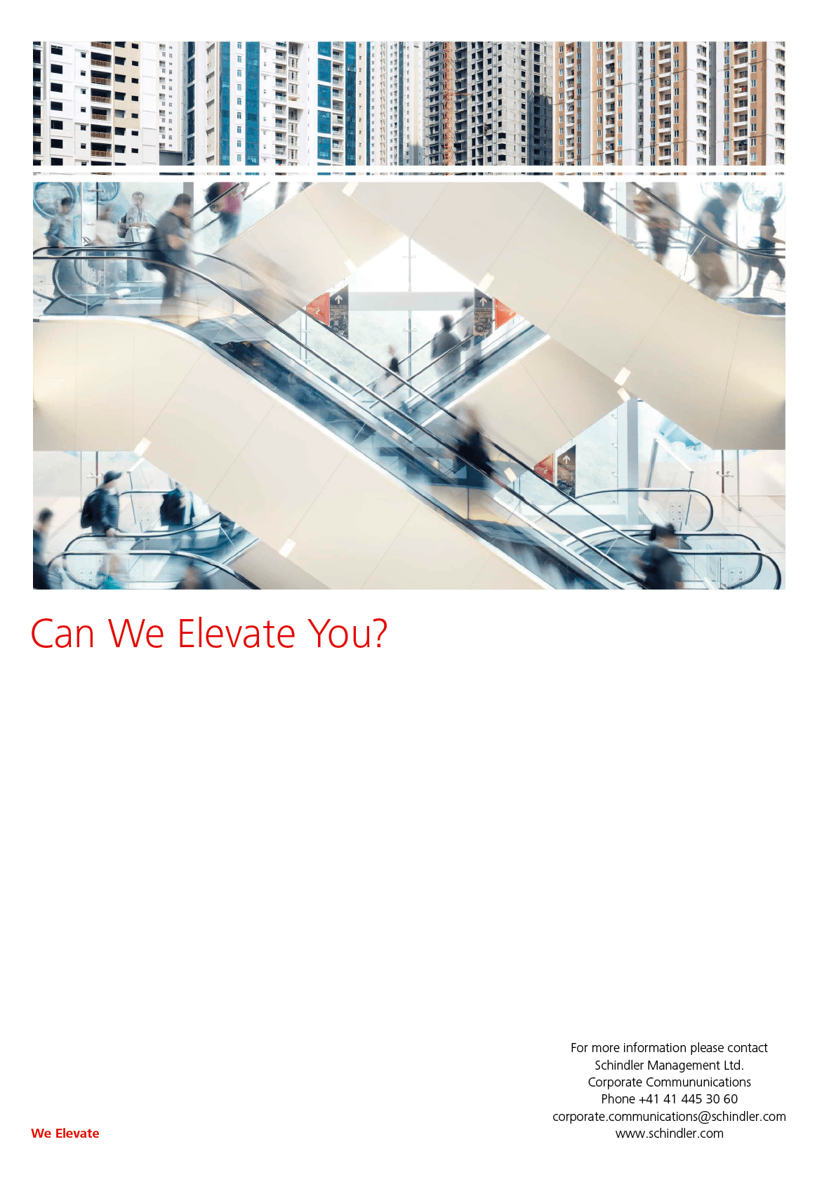 Schindler was founded in 1874 in Lucerne, Switzerland, and is one of the world´s leading providers of elevators, escalators, and moving walks, as well as maintenance and modernization services. 