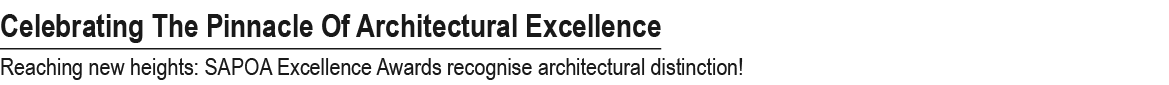 Celebrating The Pinnacle Of Architectural Excellence Reaching new heights: SAPOA Excellence Awards recognise architec...