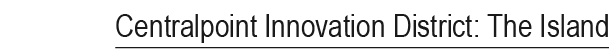 Centralpoint Innovation District: The Island
