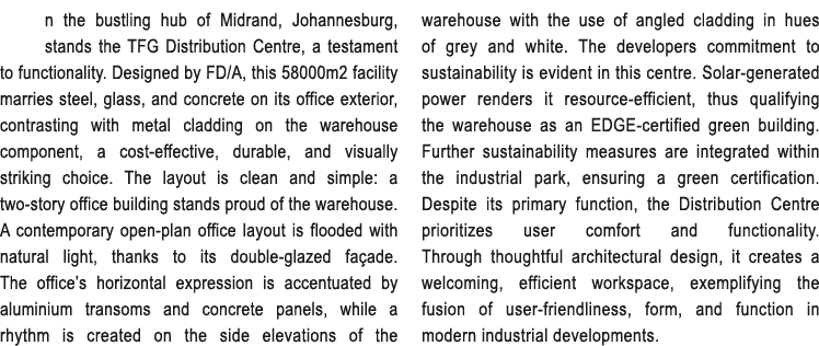 n the bustling hub of Midrand, Johannesburg, stands the TFG Distribution Centre, a testament to functionality. Design...