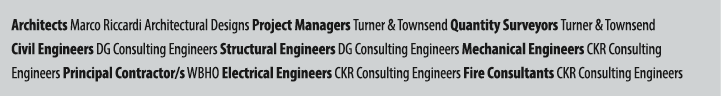 Architects Marco Riccardi Architectural Designs Project Managers Turner & Townsend Quantity Surveyors Turner & Townse...