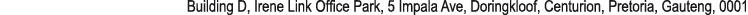 Building D, Irene Link Office Park, 5 Impala Ave, Doringkloof, Centurion, Pretoria, Gauteng, 0001