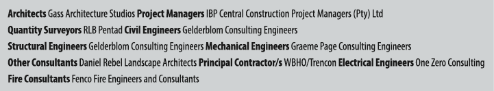 Architects Gass Architecture Studios Project Managers IBP Central Construction Project Managers (Pty) Ltd Quantity Su...