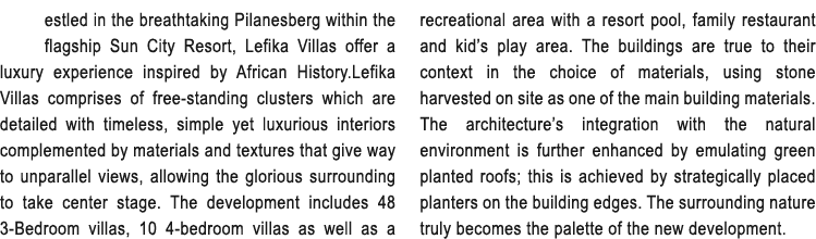 estled in the breathtaking Pilanesberg within the flagship Sun City Resort, Lefika Villas offer a luxury experience i...
