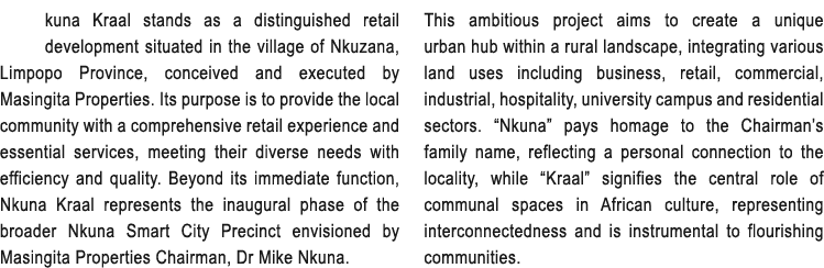 kuna Kraal stands as a distinguished retail development situated in the village of Nkuzana, Limpopo Province, conceiv...