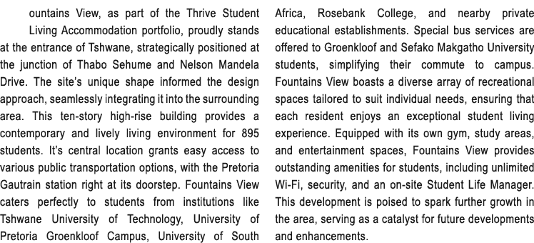 ountains View, as part of the Thrive Student Living Accommodation portfolio, proudly stands at the entrance of Tshwan...