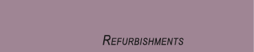 Refurbishments