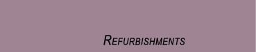 Refurbishments