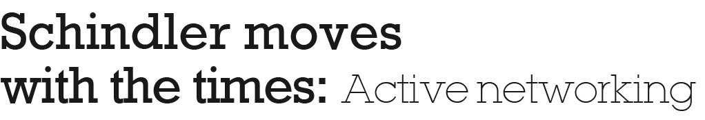 Schindler moves with the times: Active networking