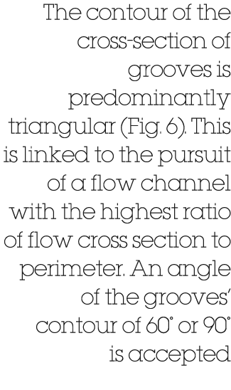 The contour of the cross section of grooves is predominantly triangular (Fig. 6). This is linked to the pursuit of a ...