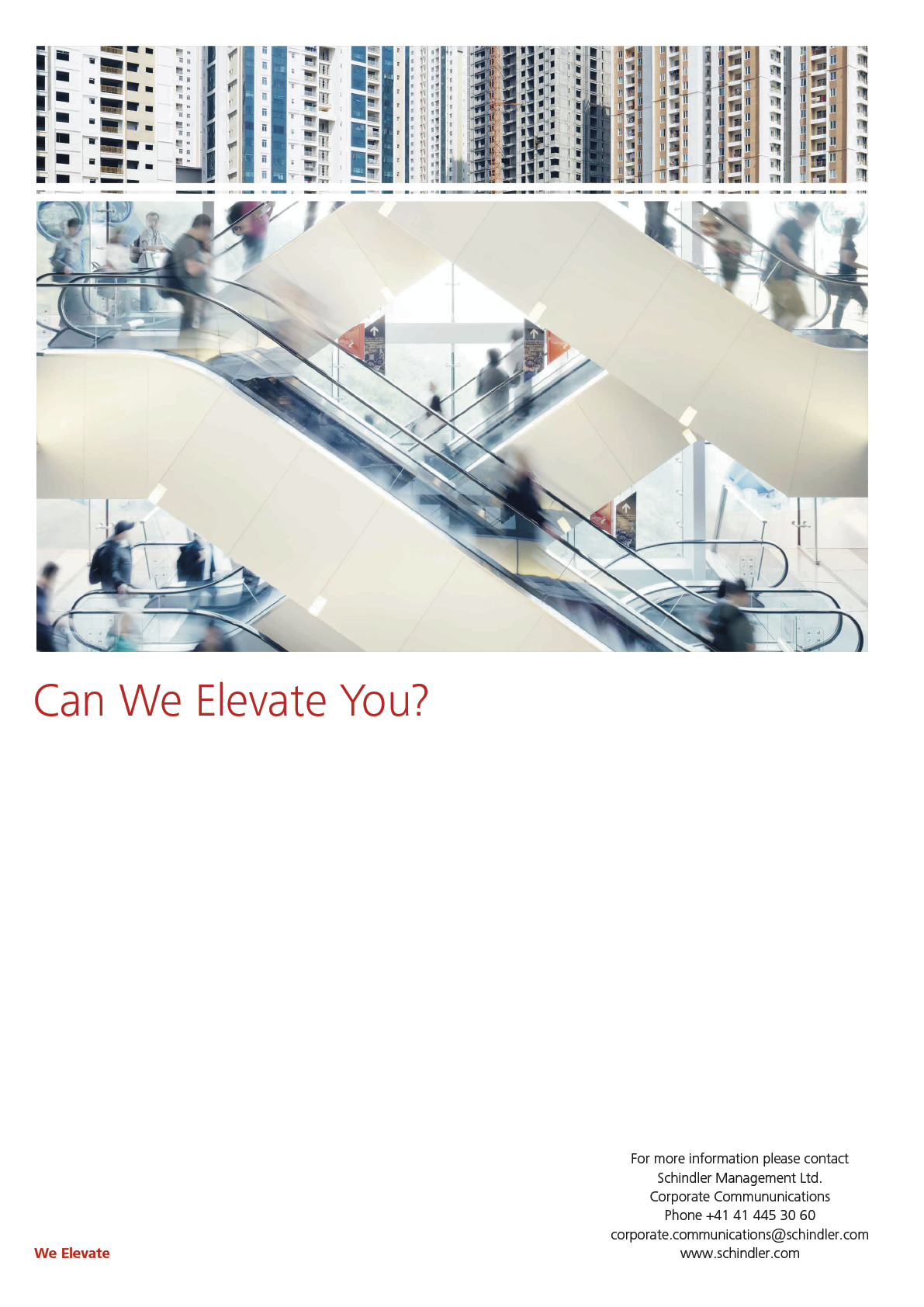 Schindler was founded in 1874 in Lucerne, Switzerland, and is one of the world´s leading providers of elevators, escalators, and moving walks, as well as maintenance and modernization services. 